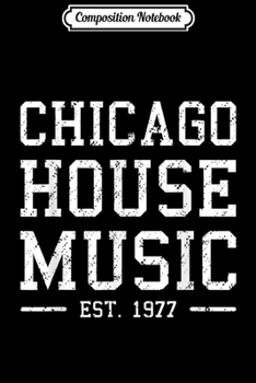 Paperback Composition Notebook: Chicago House Music Journal/Notebook Blank Lined Ruled 6x9 100 Pages Book