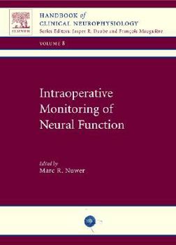Hardcover Intraoperative Monitoring of Neural Function: Handbook of Clinical Neurophysiology (Volume 8) Book