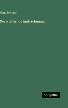 Der wiehernde Amtsschimmel