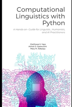 Paperback Computational Linguistics with Python: A Hands-On Guide for Linguists, Humanists, and AI Practitioners Book