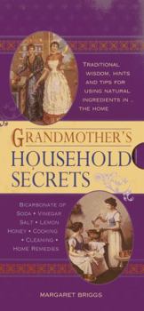 Paperback Grandmother's Household Secrets: Traditional Wisdom, Hints and Tips for Using Natural Ingredients in the Home Book