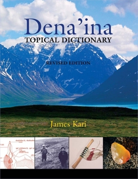 Paperback Dena'ina Topical Dictionary: Revised Edition Book