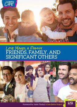 Hardcover Love Makes a Family: Friends, Family, and Significant Others Book