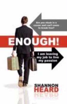 Paperback ENOUGH!: I am leaving my job to live my passion Book