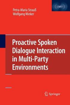 Paperback Proactive Spoken Dialogue Interaction in Multi-Party Environments Book