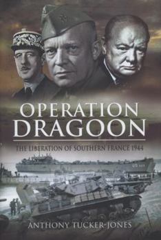 Hardcover Operation Dragoon: The Liberation of Southern France 1944 Book