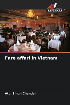 Fare affari in Vietnam (Italian Edition)