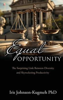 Paperback Equal Opportunity: The Surprising Link Between Diversity and Skyrocketing Productivity Book