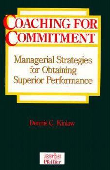 Hardcover Coaching for Commitment: Managerial Strategies for Obtaining Superior Performance Book