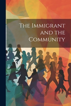 Paperback The Immigrant and the Community Book