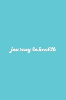 Journey to Health: Weight Loss Accountability Tracker: 6x9 120 Pages: Bright Aqua Blue Satin Matte Cover