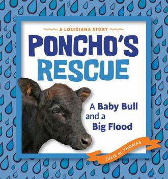 Paperback Poncho's Rescue: A Baby Bull and a Big Flood Book