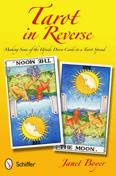 Paperback Tarot in Reverse: Making Sense of the Upside Down Cards in a Tarot Spread Book