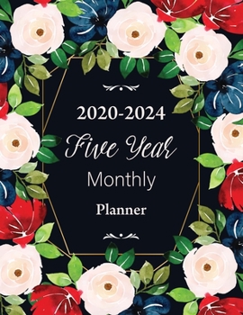 Five Year Monthly Planner 2020-2024: Calendar 2020-2024 Planner | Yearly Planner Appointment | 60 Months Organize Calendar Logbook | Monthly Checklist ... Business scheduling (Five Year Calendar)