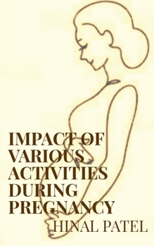 Paperback Impact of various activities during pregnancy Book