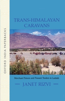 Paperback Trans-Himalayan Caravans: Merchant Princes and Peasant Traders in Ladakh Book