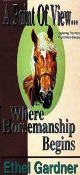 Paperback A Point of View... Where Horsemanship Begins Book