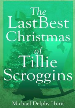 Paperback The LastBest Christmas of Tillie Scroggins Book