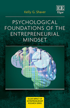 Hardcover Psychological Foundations of The Entrepreneurial Mindset (Elgar Impact of Entrepreneurship Research series) Book