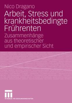 Paperback Arbeit, Stress Und Krankheitsbedingte Frührenten: Zusammenhänge Aus Theoretischer Und Empirischer Sicht [German] Book