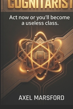 Paperback Cognitarist: Act now or you'll become a useless class. Book
