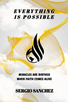 Paperback Everything Is Possible: When Faith Comes Alive Book
