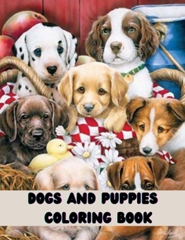 Paperback Dogs and Puppies Coloring Book: Lovely Dog And Puppies Coloring Book for Adults Book