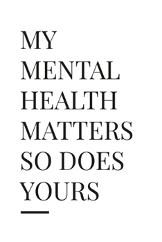 Paperback My Mental Health Matter So Does Yours Book