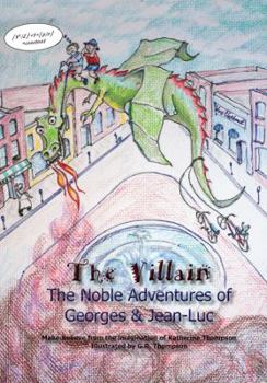 Hardcover The Villain: The Noble Adventures of Georges & Jean-Luc Book