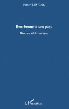 Bourbonne Et Son Pays: Histoire, récits, images (French Edition)