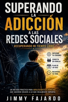 Superando La Adicción A Las Redes Sociales: Recuperando Mi Tiempo Libre (Spanish Edition)