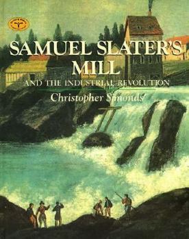 Hardcover Samuel Slater's Mill and the Industrial Revolution Book