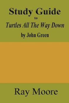 Paperback Study Guide to Turtles All The Way Down by John Green Book