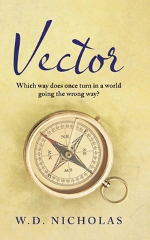 Hardcover Vector: Which Way Does One Turn In a World Going the Wrong Way? Book