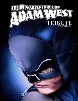 Paperback Mis-Adventures of Adam West: Tribute Omnibus Book