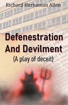 Paperback Defenestration And Devilment: (A play of deceit) Book
