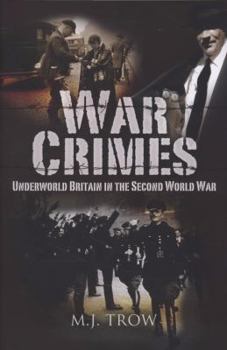 WAR CRIMES: Underworld Britain in the Second World War