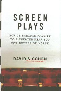 Hardcover Screen Plays: How 25 Scripts Made It to a Theater Near You--For Better or Worse Book