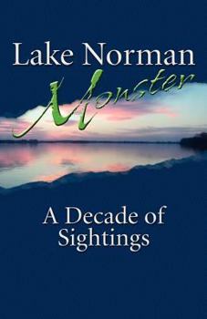 Paperback Lake Norman Monster: A Decade of Sightings Book