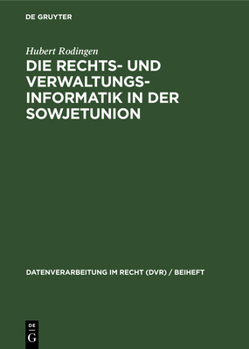 Hardcover Die Rechts- Und Verwaltungsinformatik in Der Sowjetunion: Eine Soz&#305;alwissenschaftliche Studie [German] Book