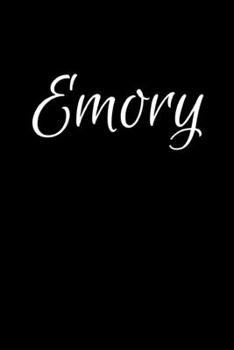 Emory: Notebook Journal for Women or Girl with the name Emory - Beautiful Elegant Bold & Personalized Gift - Perfect for Leaving Coworker Boss Teacher ... or Graduation - 6x9 Diary or A5 Notepad.