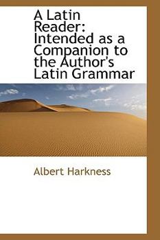 Paperback A Latin Reader: Intended as a Companion to the Author's Latin Grammar Book