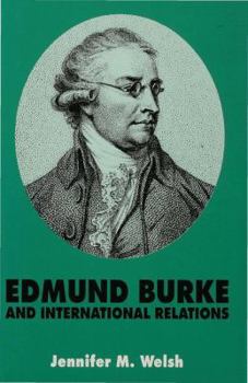 Hardcover Edmund Burke and International Relations: The Commonwealth of Europe and the Crusade Against the French Revolution Book