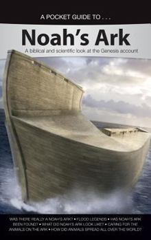 Paperback A Pocket Guide to Noah's Ark: A Biblical and Scientific Look at the Genesis Account Book