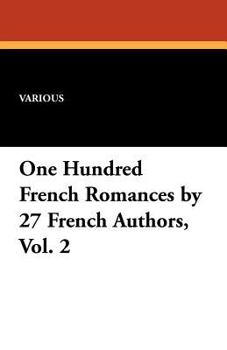 Paperback One Hundred French Romances by 27 French Authors, Vol. 2 Book