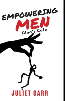 Paperback Empowering Men: Gina's Cafe Book