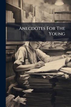 Paperback Anecdotes For The Young: Or Book