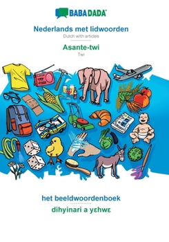 Paperback BABADADA, Nederlands met lidwoorden - Asante-twi, het beeldwoordenboek - dihyinari a y&#949;hw&#949;: Dutch with articles - Twi, visual dictionary [Dutch] Book