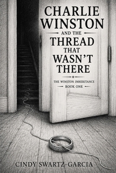 Paperback Charlie Winston and the Thread That Wasn’t There: The Winston Inheritance — Book One Book