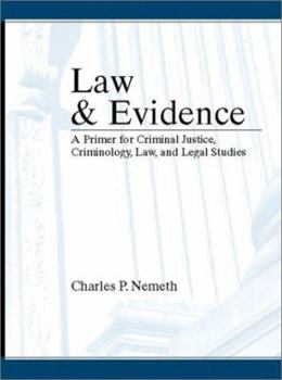 Hardcover Law and Evidence: A Primer for Criminal Justice, Criminology, Law, and Legal Studies Book